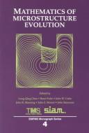 Cover of: Mathematics of microstructure evolution: this symposium was held during Materials Week '95, October 29-November 2, 1995 in Cleveland, Ohio
