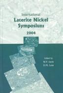 International Laterite Nickel Symposium--2004 by International Laterite Nickel Symposium (2004 Charlotte, N.C.)