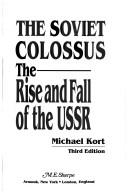 Cover of: The Soviet colossus: the rise and fall of the USSR