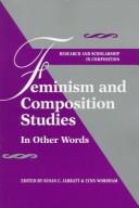 Cover of: Feminism and Composition Studies: In Other Words (Research and Scholarship in Composition, 6)