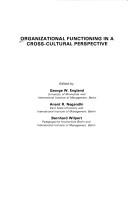 Cover of: Organizational functioning in a cross-cultural perspective by edited by George W. England, Anant R. Negandhi, Bernhard Wilpert.