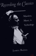 Cover of: Recording the Classics: Maestros, Music, and Technology
