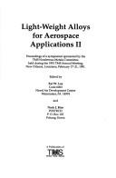 Cover of: Light-weight alloys for aerospace applications II: proceedings of a symposium sponsored by the TMS Nonferrous Metals Committee, held during the 1991 TMS Annual Meeting, New Orleans, Louisiana, February 17-21, 1991