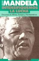 Cover of: Intensifiquemos la lucha by Nelson Mandela