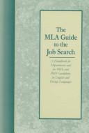 Cover of: The MLA guide to the job search: a handbook for departments and for PhDs and PhD candidates in English and foreign languages