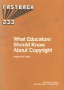 Cover of: What Educator's Should Know About Copyright