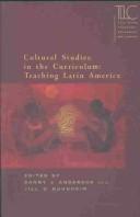 Cover of: Cultural studies in the curriculum: teaching Latin America