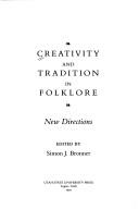 Creativity and tradition in folklore by Simon J. Bronner