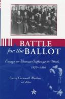 Cover of: Battle for the Ballot: Essays on Woman Suffrage in Utah 1870-1896