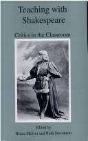 Cover of: Teaching With Shakespeare: Critics in the Classroom