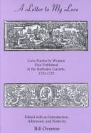 Cover of: A Letter to My Love: Love Poems by Women First Published in the Barbados Gazette, 1731-1737