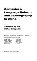 Cover of: Computers, language reform, and lexicography in China by by the CETA Delegation ; edited by Jim Mathias and Thomas L. Kennedy.