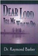 Cover of: Dear Lord, Tell Me What to Do