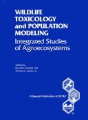 Cover of: Wildlife toxicology and population modeling: integrated studies of agroecosystems : proceedings of the Ninth Pellston Workshop, Kiawah Island, South Carolina, July 22-27, 1990