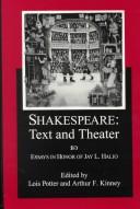 Cover of: Shakespeare, text and theater: essays in honor of Jay L. Halio