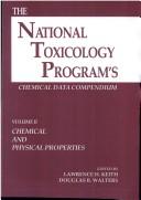 Cover of: The National Toxicology Program's Chemical Data Compendium, Volume II by Lawrence H. Keith, Douglas B. Walters