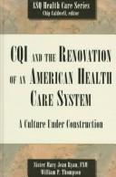 Cover of: CQI and the renovation of an American health care system: a culture under construction