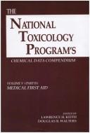 Cover of: The National Toxicology Program's Chemical Data Compendium, Volume V by Lawrence H. Keith, Douglas B. Walters