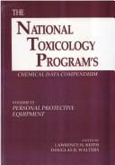 Cover of: The National Toxicology Program's Chemical Data Compendium, Volume VI by Lawrence H. Keith, Douglas B. Walters, Lawrence H. Keith, Douglas B. Walters