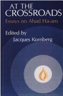 Cover of: At the crossroads: essays on Ahad Ha-am