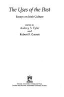 The Uses of the past by Audrey S. Eyler, Robert F. Garratt