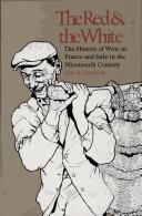 Cover of: The red and the white: a history of wine in France and Italy in the nineteenth century