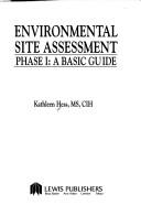 Cover of: Environmental site assessment, phase I: a basic guide