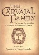 Cover of: The Carvajal Family: The Jews and the Inquisition in New Spain in the Sixteenth Century