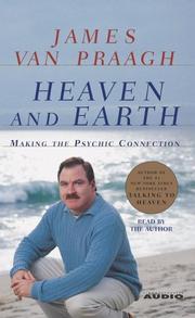 Cover of: Heaven and Earth by James Van Praagh