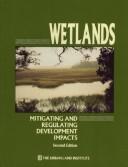 Cover of: Wetlands: mitigating and regulating development impacts