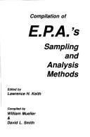 Cover of: Compilation of E.P.A.ʼs sampling and analysis methods by edited by Lawrence H. Keith ; compiled by William Mueller & David L. Smith.