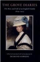 Cover of: The Grove Diaries: The Rise and Fall of an English Family 1809-1925