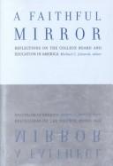 Cover of: A Faithful Mirror: Reflections on the College Board and Education in America