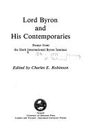 Lord Byron and his contemporaries by International Byron Seminar (6th 1979 University of Delaware), Robinson, Charles E.