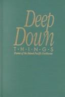 Cover of: Deep down things by edited by Ron McFarland, Franz Schneider, and Kornel Skovajsa.
