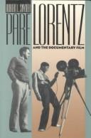 Pare Lorentz and the Documentary Film by Robert L. Snyder