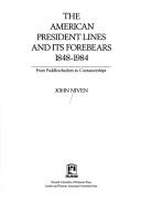 Cover of: The American President Lines and its forebears, 1848-1984: from paddlewheelers to containerships