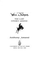 Will James, the last cowboy legend by Anthony A. Amaral