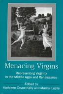 Cover of: Menacing virgins by edited by Kathleen Coyne Kelly and Marina Leslie.