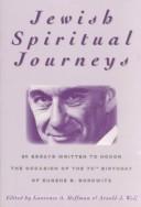 Jewish spiritual journeys by Eugene B. Borowitz, Lawrence A. Hoffman, Arnold Jacob Wolf