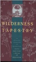 Cover of: Wilderness tapestry by edited by Samuel I. Zeveloff, L. Mikel Vause & William H. McVaugh.
