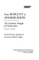 Cover of: From boycott to annihilation: the economic struggle of German Jews, 1933-1943