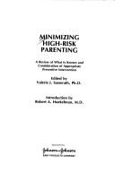 Cover of: Minimizing High-Risk Parenting by Robert A. Hoekelman, Robert Hoekelman, Valerie Sassgrath, Robert Hoekelman, Valerie Sassgrath