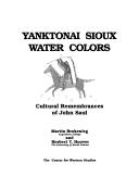 Cover of: Yanktonai Sioux Water Colors: Cultural Remembrances of John Saul