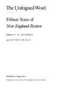 Cover of: The Unfeigned word: fifteen years of New England review