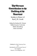 Cover of: The German contribution to the building of the Americas: studies in honor of Karl J. R. Arndt