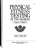 Cover of: Physical fitness testing of the disabled: Project UNIQUE