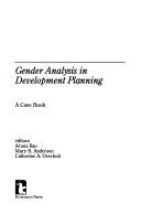 Cover of: Gender Analysis in Development Planning by Aruna Rao, Mary B. Anderson, Catherine Overholt