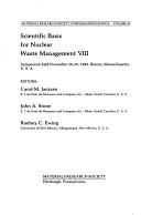 Cover of: Scientific basis for nuclear waste management VIII by editors: Carol M. Jantzen, John A. Stone, Rodney C. Ewing.