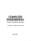 Cover of: Computer engineering by [edited by] C. Gordon Bell, J. Craig Mudge, John E. McNamara.